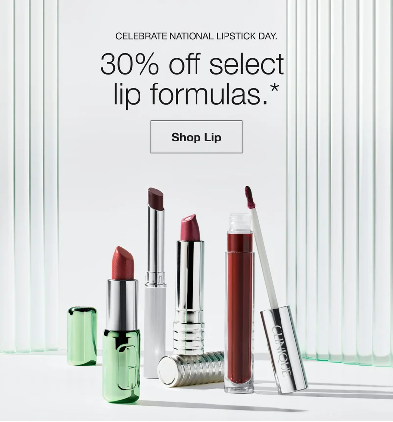 CELEBRATE NATIONAL LIPSTICK DAY. | 30% off select lip formulas.* | Shop Lip