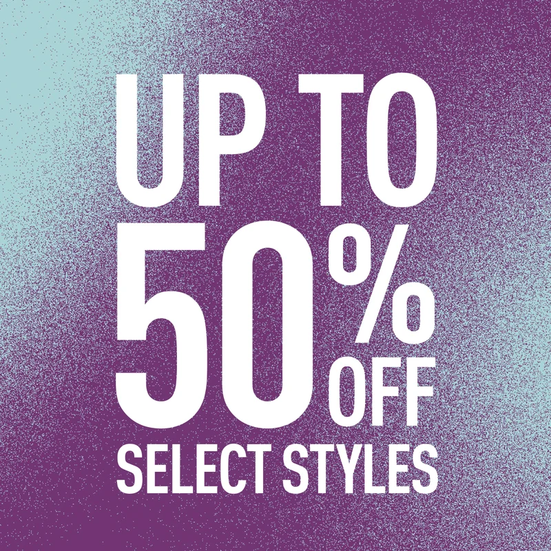UP TO 50% OFF STYLES