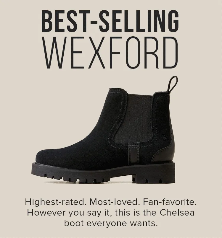 BEST-SELLING WEXFORD. Highest-rated. Most-loved. Fan-favorite. However you say it, this is the Chelsea boot everyone wants.
