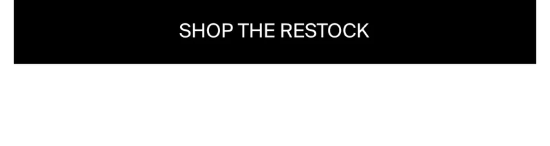 SHOP THE RESTOCK