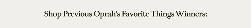 Shop Previous Oprah's Favorite Things Winners