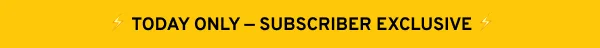 Subscriber Exclusive