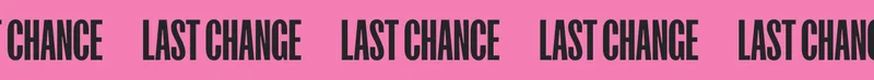 Last chance