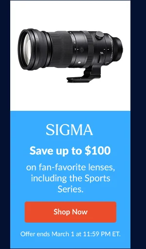 SIGMA | Save up to $100 on fan-favorite lenses, including the Sports Series.