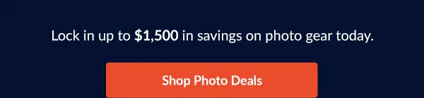 Lock in up to $1,500 in photo savings today. | Shop Photo Deals