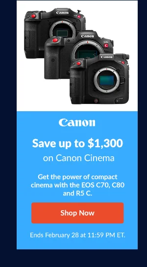 CANON | Save up to $1,300 on Canon Cinema Line.