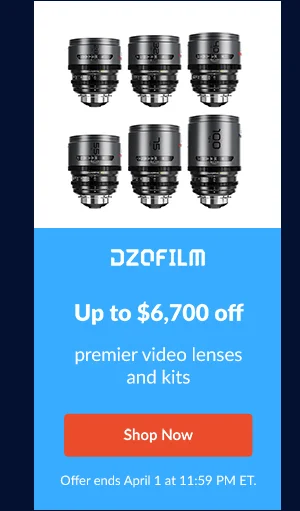 DZOFILM | Up to $6,700 off premier video lenses and kits