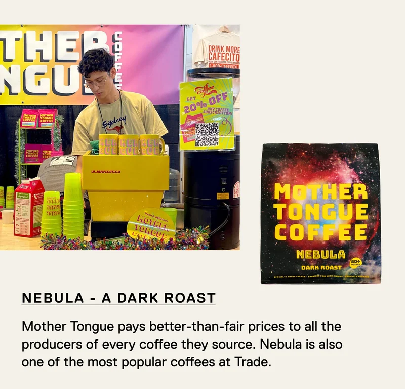 Nebula - A Dark Roast Mother Tongue pays better-than-fair prices to all the producers of every coffee they source. Nebula is also one of the most popular coffees at Trade.