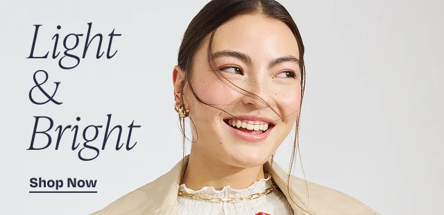 Light & Bright. Shop Now