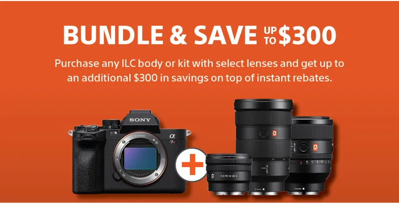 Bundle & save up to $300 Purchase any ILC body or kit with select lenses and get up to an additional $300 in savings on top of instant rebates