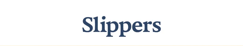 SLIPPERS