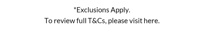 Exclusions Apply. T+C's here.