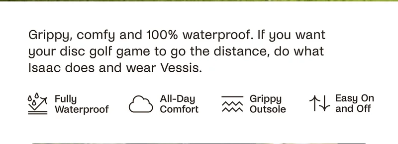 Grippy, Comfy, and 100% Waterproof