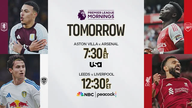 Aston Villa v. Arsenal: 7:30a ET USA Leeds United v. Liverpool 12:30p ET NBC & Peacock Aston Villa v. Arsenal: 7:30a ET USA Leeds United v. Liverpool 12:30p ET NBC & Peacock