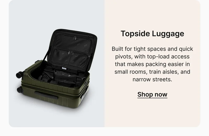 Topside Luggage | Built for tight spaces and quick pivots, with top-load access that makes packing easier in small rooms, train aisles, and narrow streets.