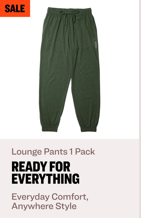 sale Lounge Pants 1 pack ready for everything Everyday Comfort, Anywhere Style
