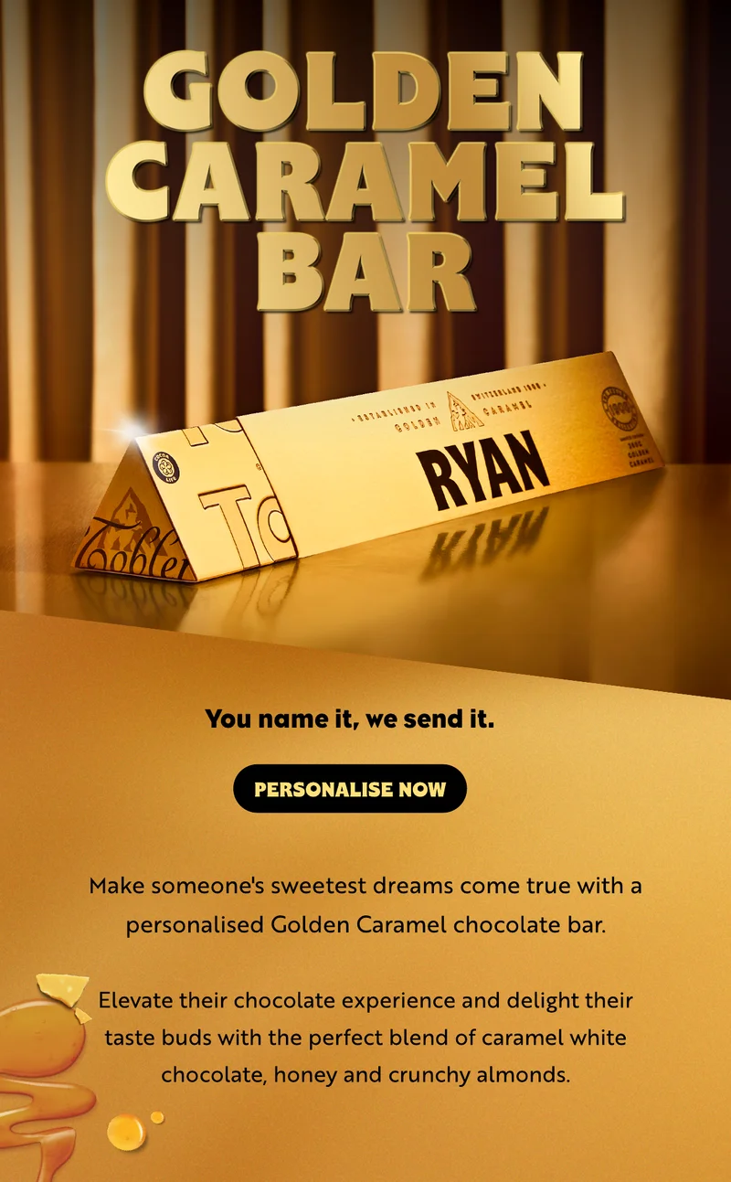 You name it, we send it. Make someone's sweetest dreams come true with a personalised Golden Caramel chocolate bar.  Elevate their chocolate experience and delight their taste buds with the perfect blend of caramel white chocolate, honey and crunchy almonds.