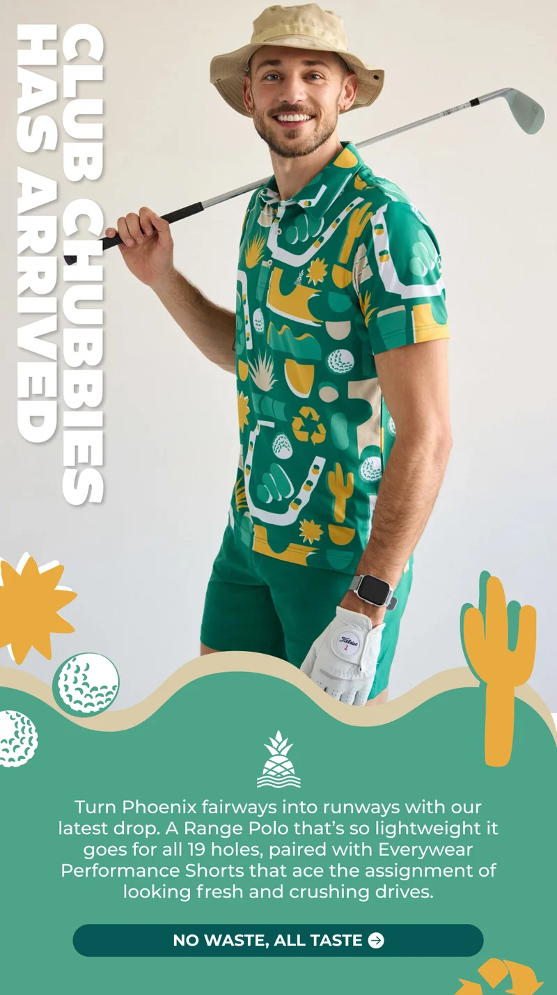 CLUB CHUBBIES HAS ARRIVED: Turn Phoenix fairways into runways with our latest drop. A Range Polo that’s so lightweight it goes for all 19 holes, paired with Everywear Performance Shorts that ace the assignment of looking fresh and crushing drives.