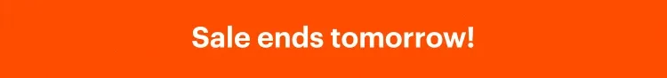 Sale ends tomorrow!