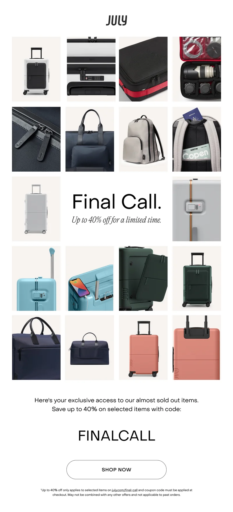 Up to 40% off these favourites. Here's your exclusive access to our almost sold out items. Save up to 40% off selected items with code discount code*.