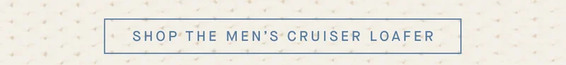 SHOP THE MEN’S CRUISER LOAFER