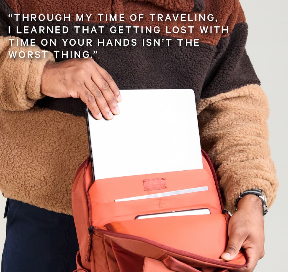 “Through my time of traveling, I learned that getting lost with time on your hands isn’t the worst thing.”