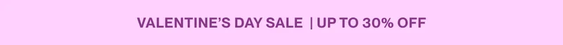 Text reading: “Valentine’s Day Sale | Up to 30% Off.”