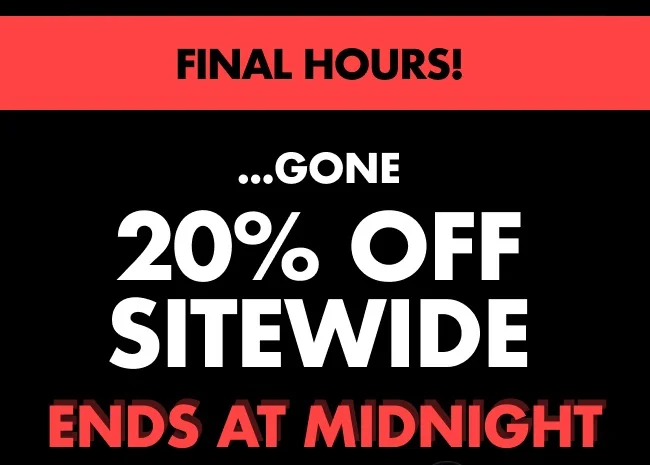 48 hours left! Get 20% OFF Sitewide