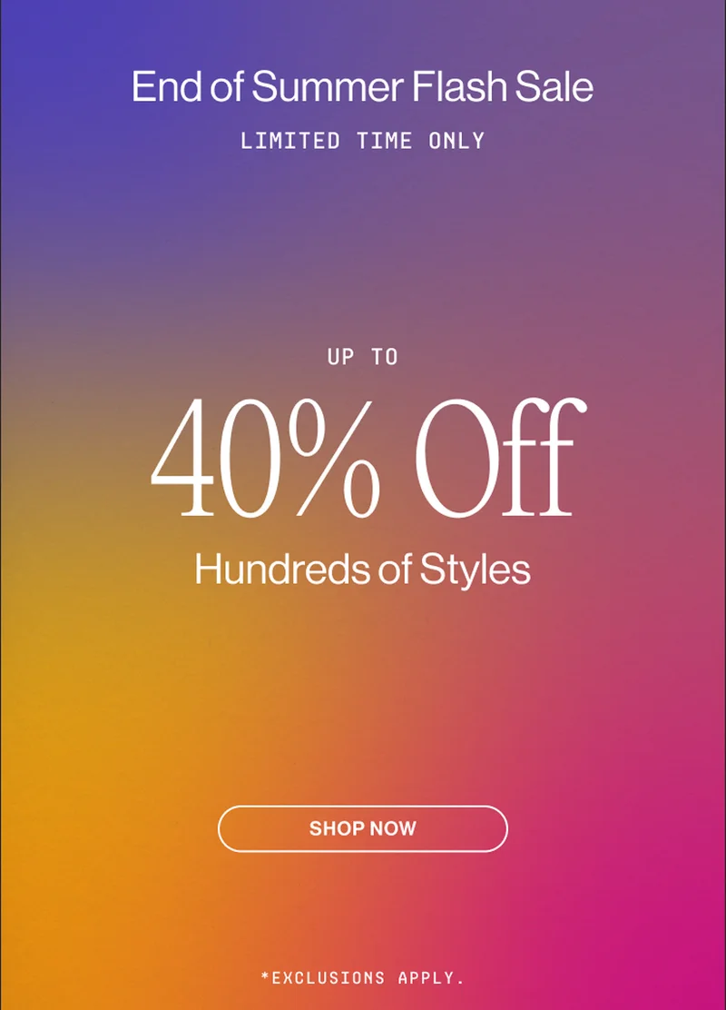 UP TO 40% OFF SELECT STYLES
