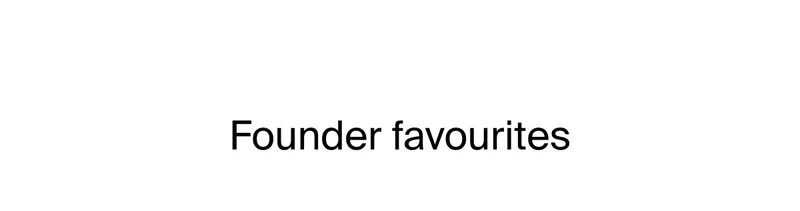 Founders favourites