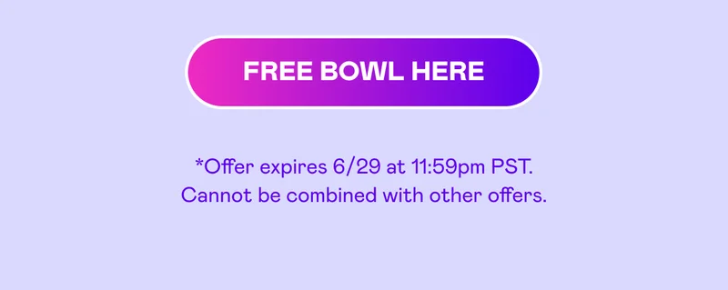 FREE BOWL HERE