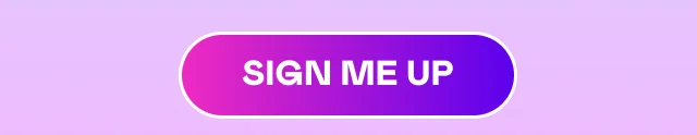 SIGN ME UP