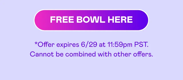 FREE BOWL HERE