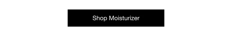 Shop Moisturizer