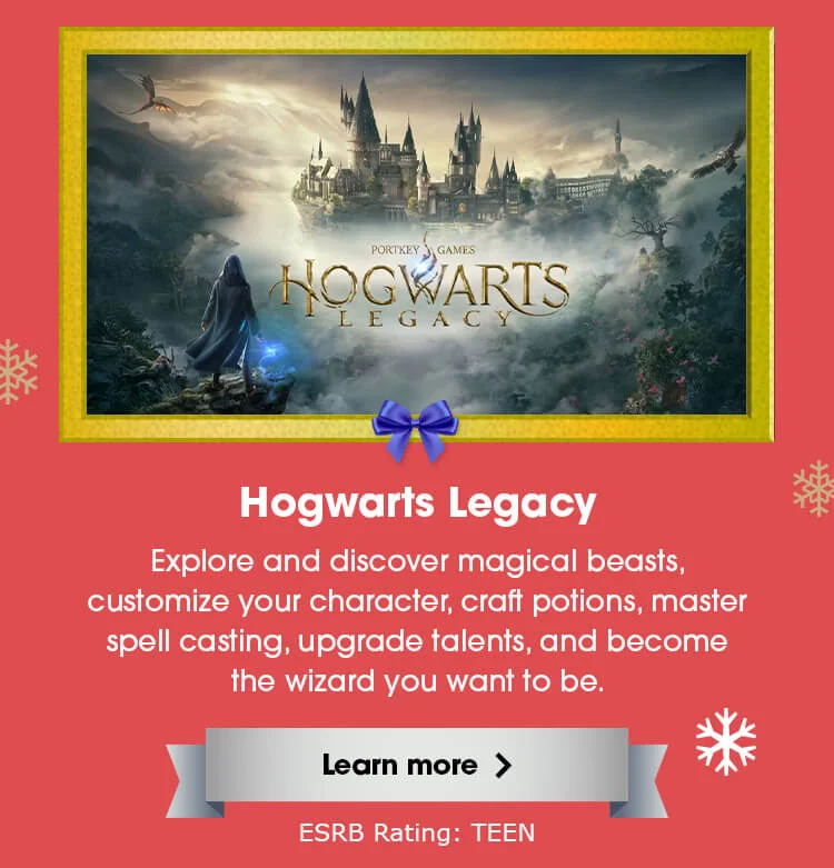 Hogwarts Legacy. Explore and discover magical beasts, customize your character, craft potions, master spell casting, upgrade talents, and become the wizard you want to be. Learn more. ESRB Rating: TEEN.