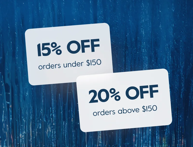 20% OFF orders above $150. 15% OFF orders under $150