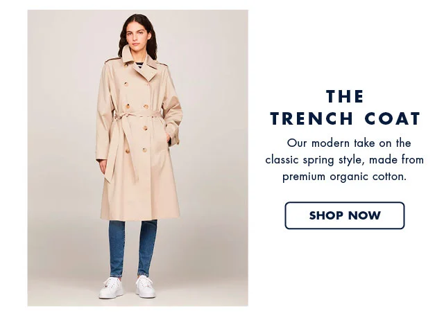 The Trench coat Our modern take on the Classic spring style, made from premium organic cotton. Shop now