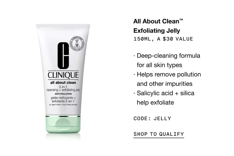 All About Clean™ Exfoliating Jelly 150ml, a $30 value | Deep-cleaning formula for all skin types | Helps remove pollution and other impurities | Salicylic acid + silica help exfoliate CODE: JELLY | Shop to Qualify