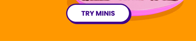 Try minis