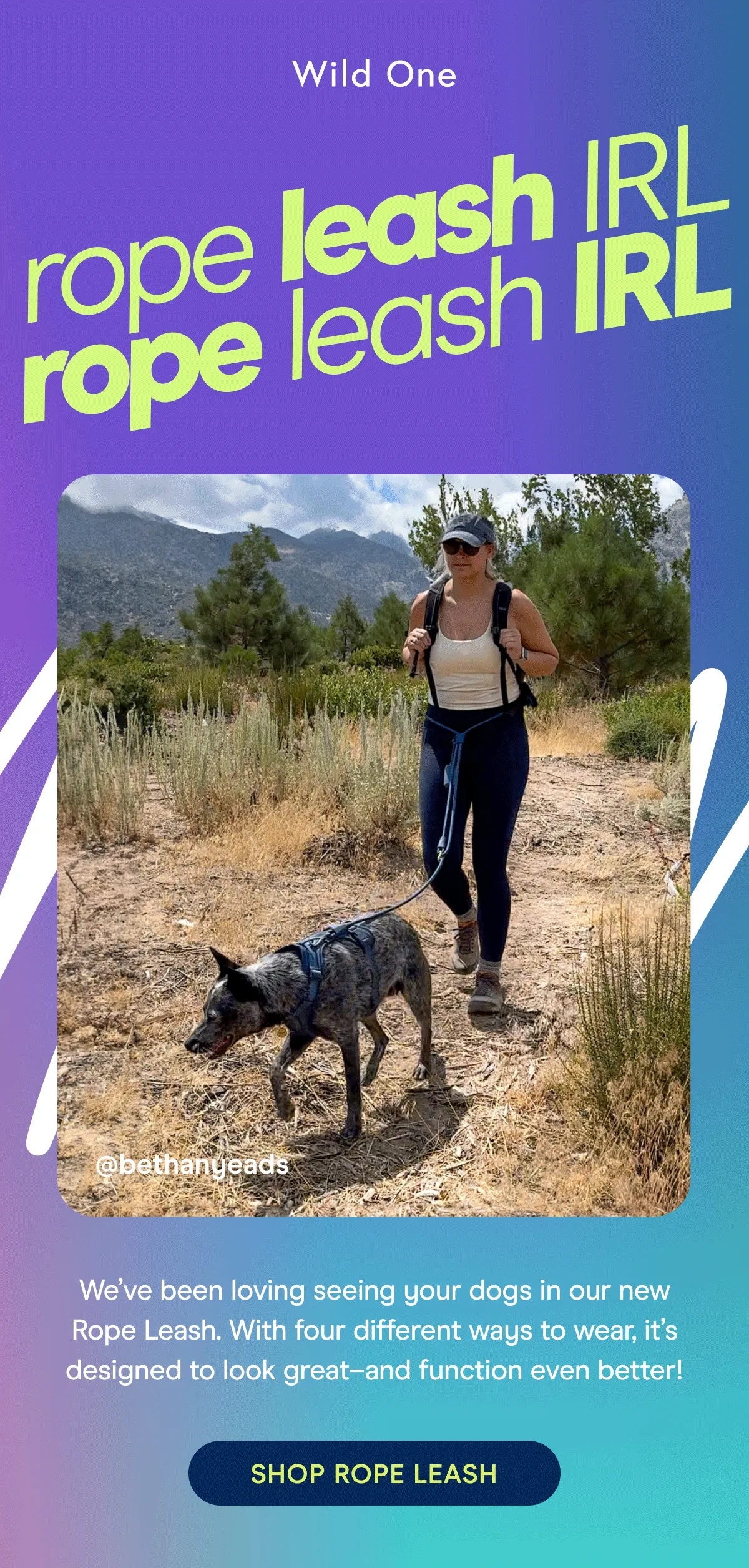 We’ve been loving seeing your dogs in our new Rope Leash. With four different ways to wear, it’s designed to look great–and function even better!