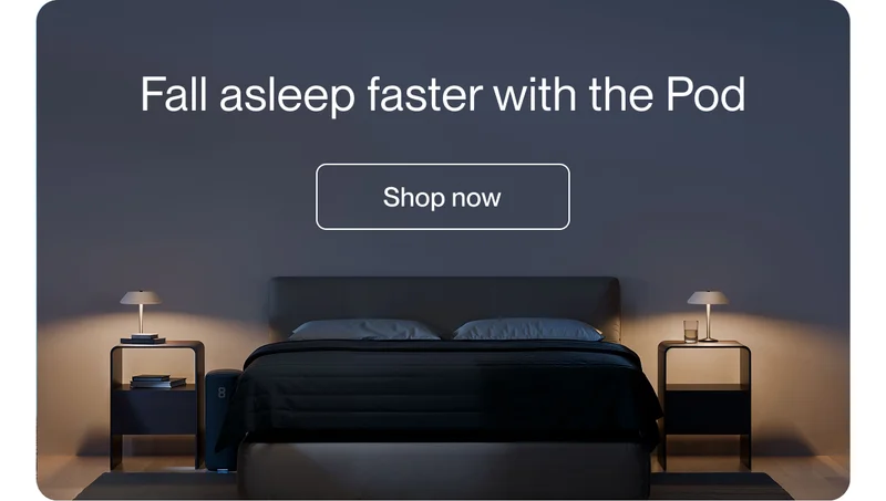 Fall asleep faster with the Pod