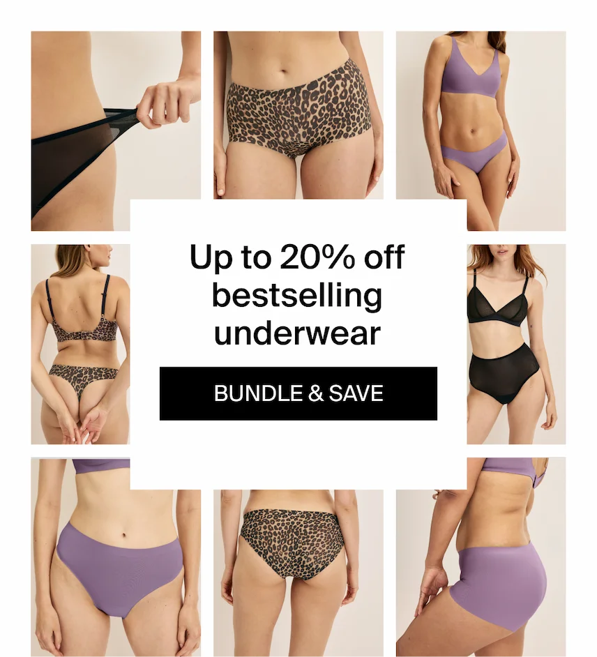 Up to 20% off bestselling underwear. BUNDLE & SAVE