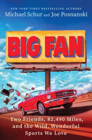 Book | Big Fan: Two Friends, 82,490 Miles, and the Wild, Wonderful Sports We Love By Michael Schur.