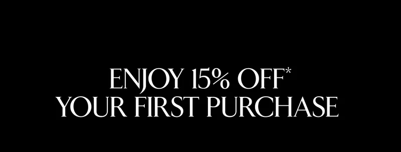 Enjoy 15% off* your first purchase