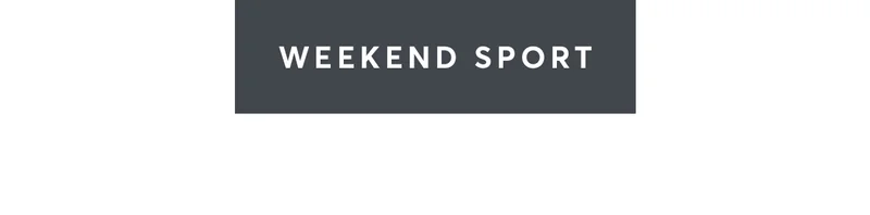 Weekend Sport