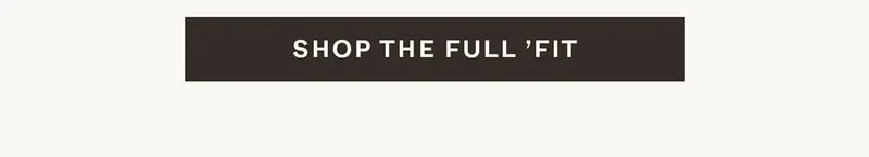 Shop the Full 'Fit