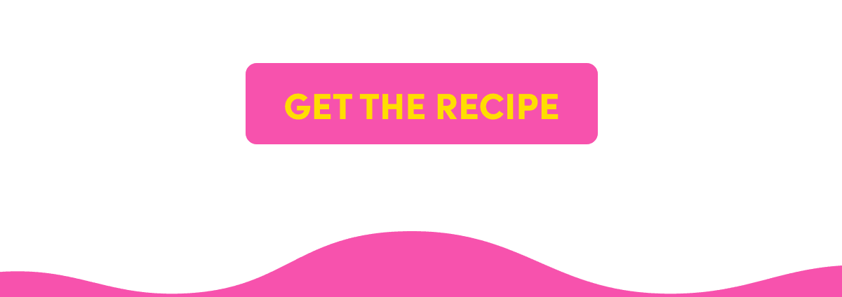 GET THE RECIPE