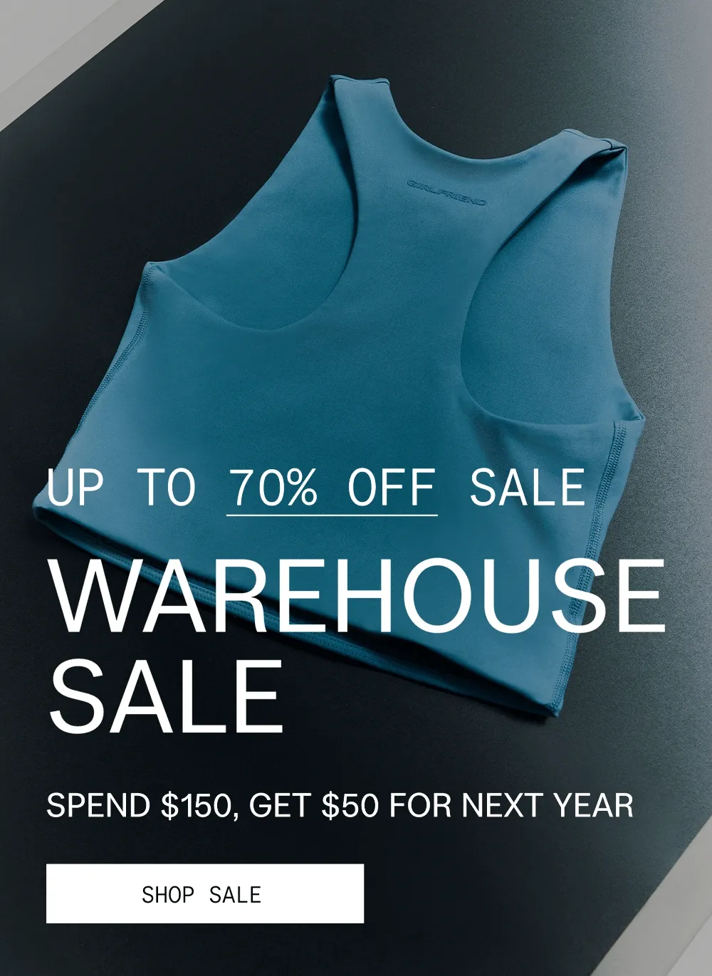 UP TO 70% OFF SALE  WAREHOUSE SALE  SPEND $150, GET $50 FOR NEXT YEAR  |  SHOP SALE