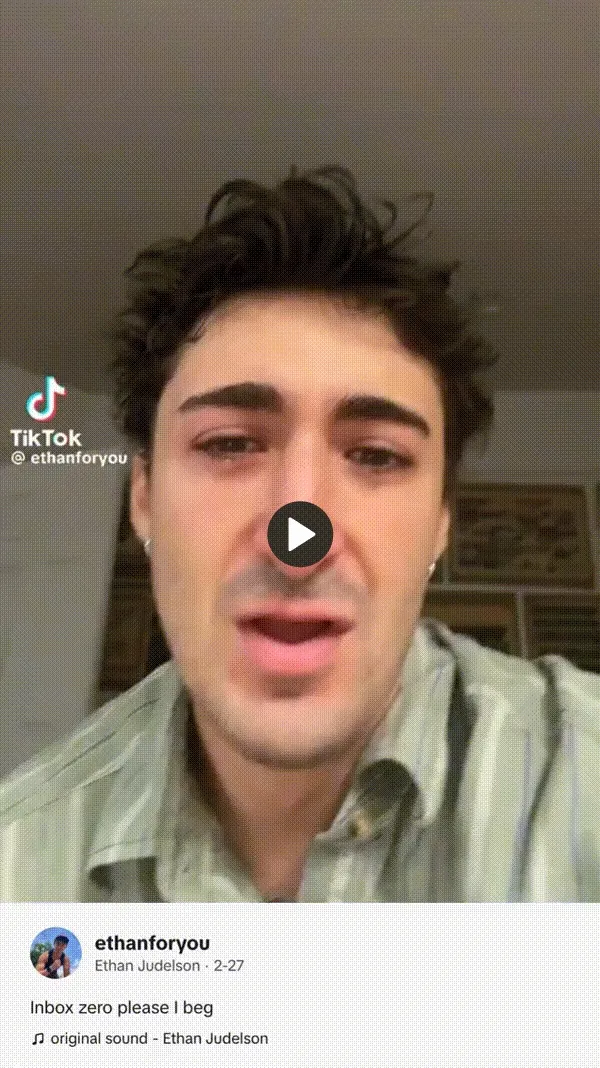 A TikTok by @ethanforyou with the caption 'Inbox zero please I beg'