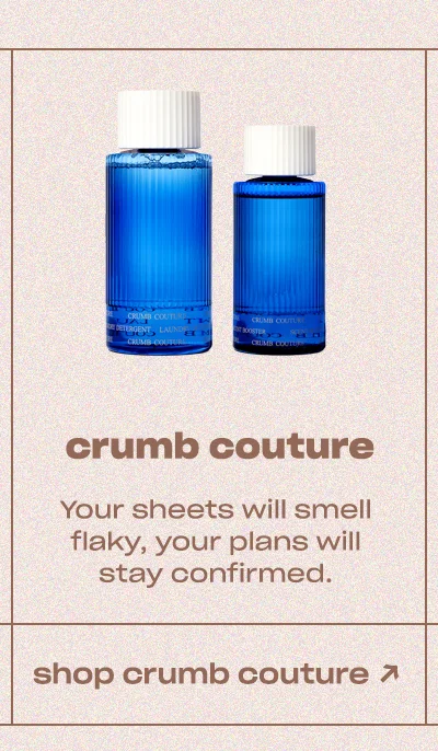crumb couture laundry Your sheets will smell flaky, your plans will stay confirmed.